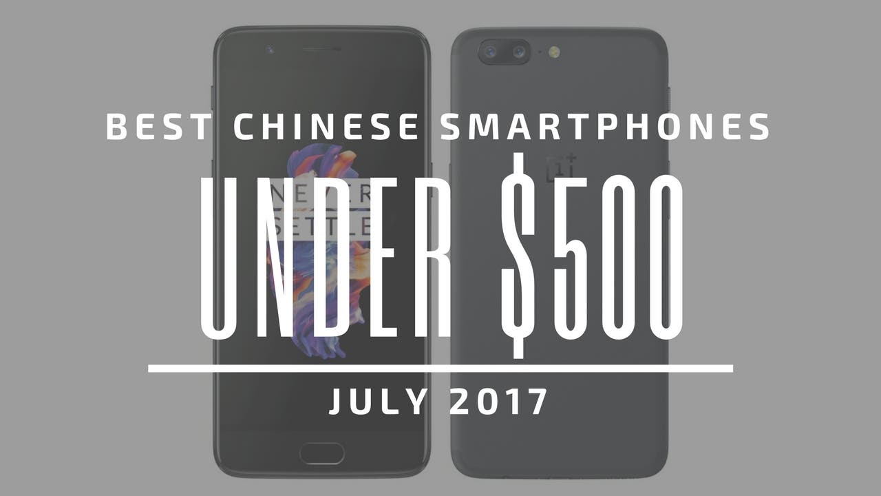 Best Chinese Smartphones Under $500