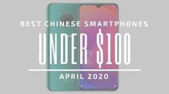 Best Chinese Phones for Under $100 – April 2020