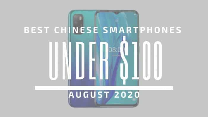 Best Chinese Phones for Under $100 – August 2020