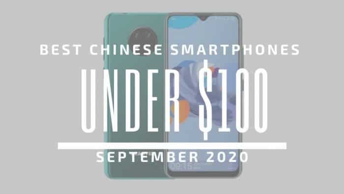 Top 5 Best Chinese Phones for Under $100 – September 2020