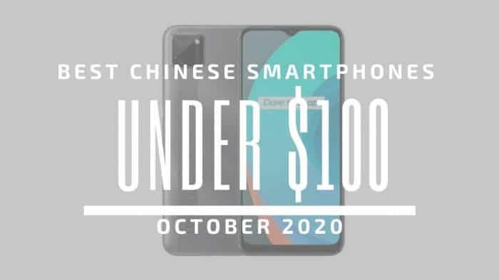 Best Chinese Phones for Under $100 – October 2020