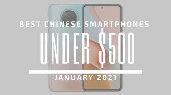 Best Chinese Phones for Under $500 – January 2021