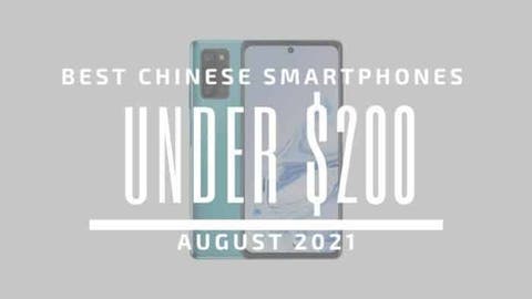 Best Chinese Smartphones for Under $200 - August 2021