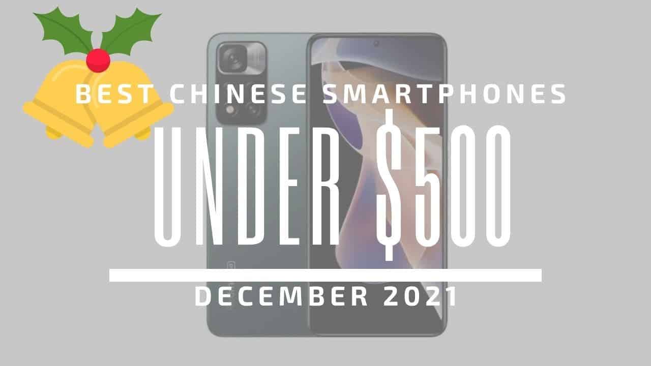Best Chinese Smartphones for Under $500 – December 2021