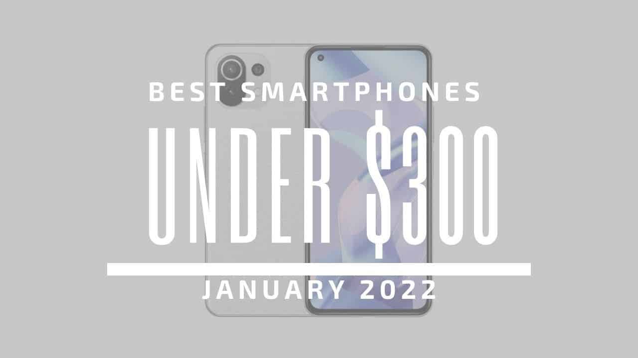 Best smartphones for under $300 - January 2022
