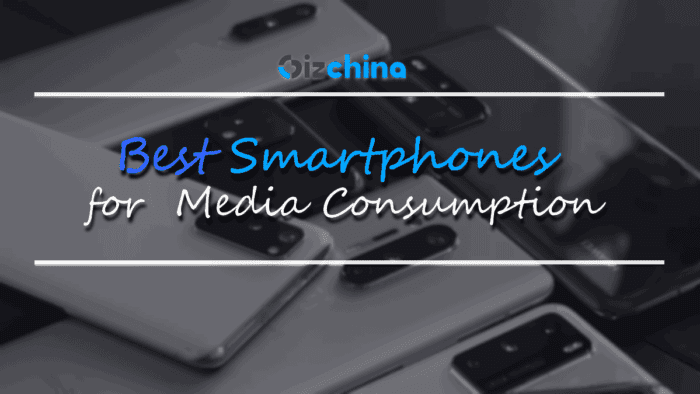 Best Smartphones for Media Consumption