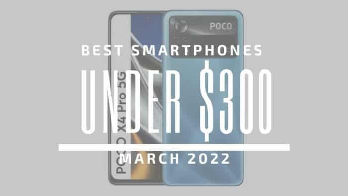 Best Smartphones $300 2022