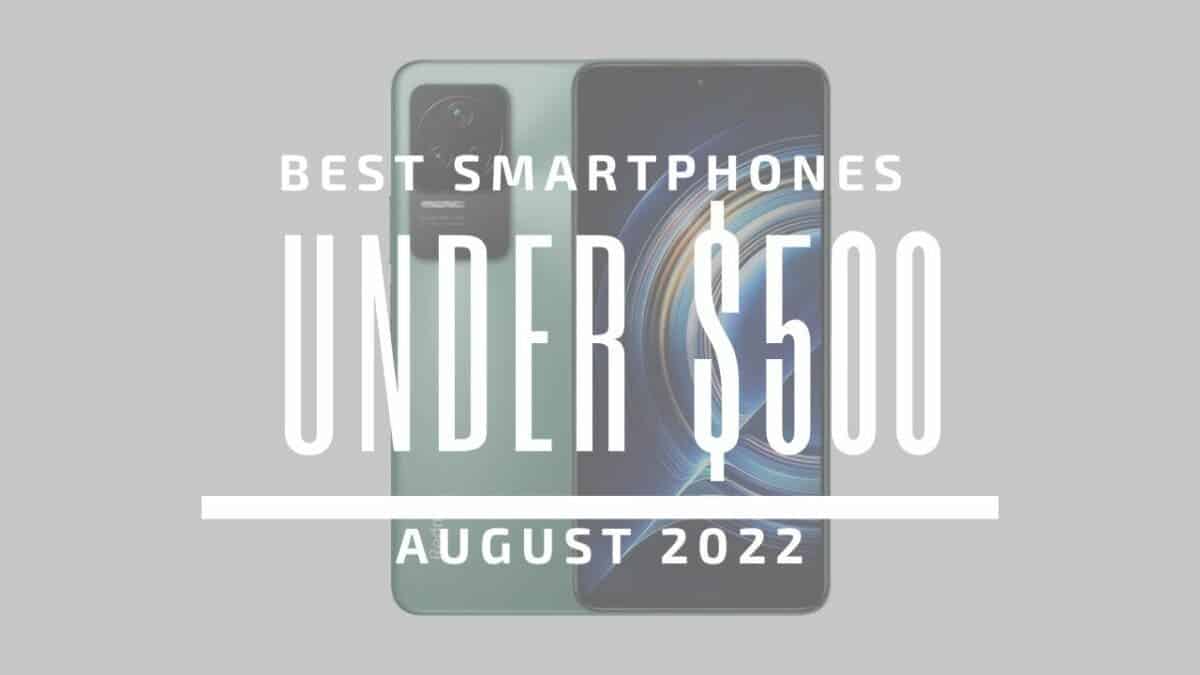 Top 5 Best Smartphones for Under 0 – August 2022