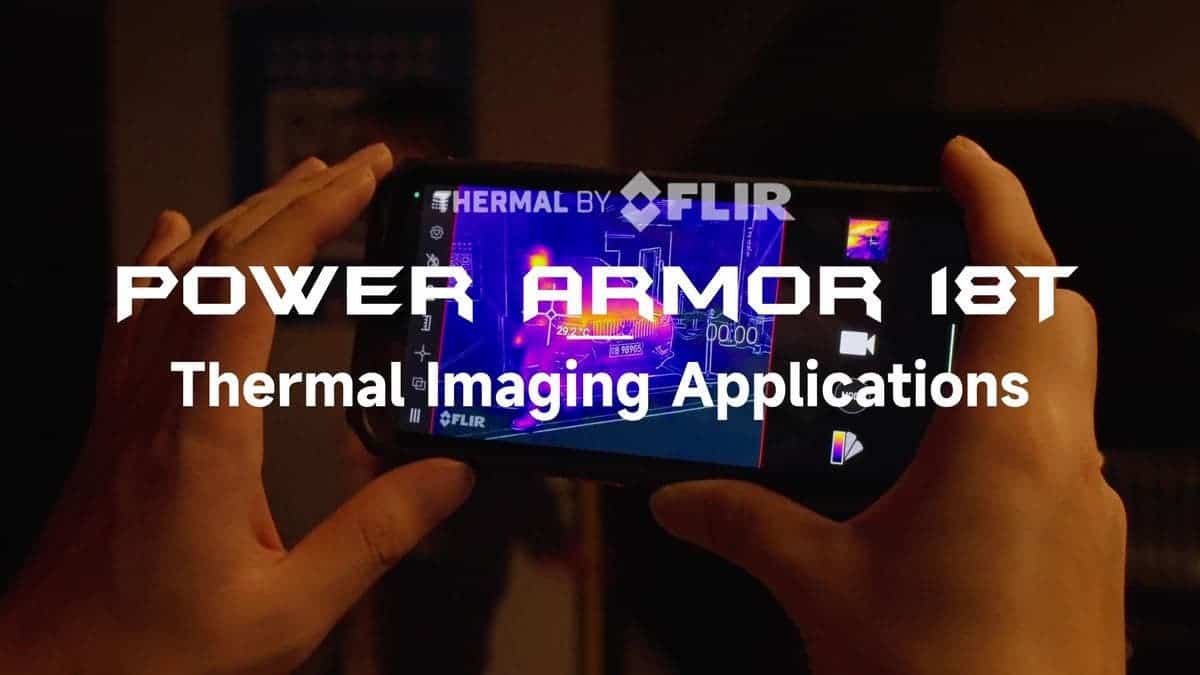 Ulefone Power Armor 18T: Thermal Imaging and Huge Battery for The  Professional