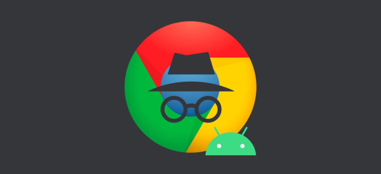 Chrome Incognito Android