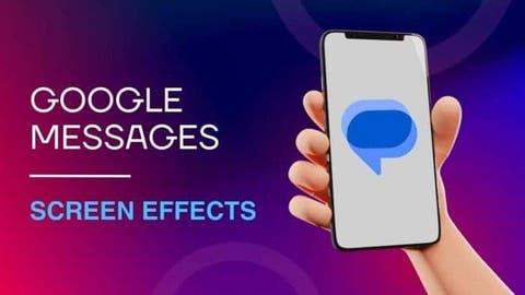 Google Messages Screen Effects: Rolling Out Now