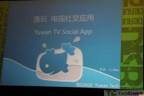 yuwan tv social app techcrunch,yuwan tv app china,yuwan start-up china,yuwan china social app,techcrunch beijing,techcrunch china,disrupt china,disrupt 2011